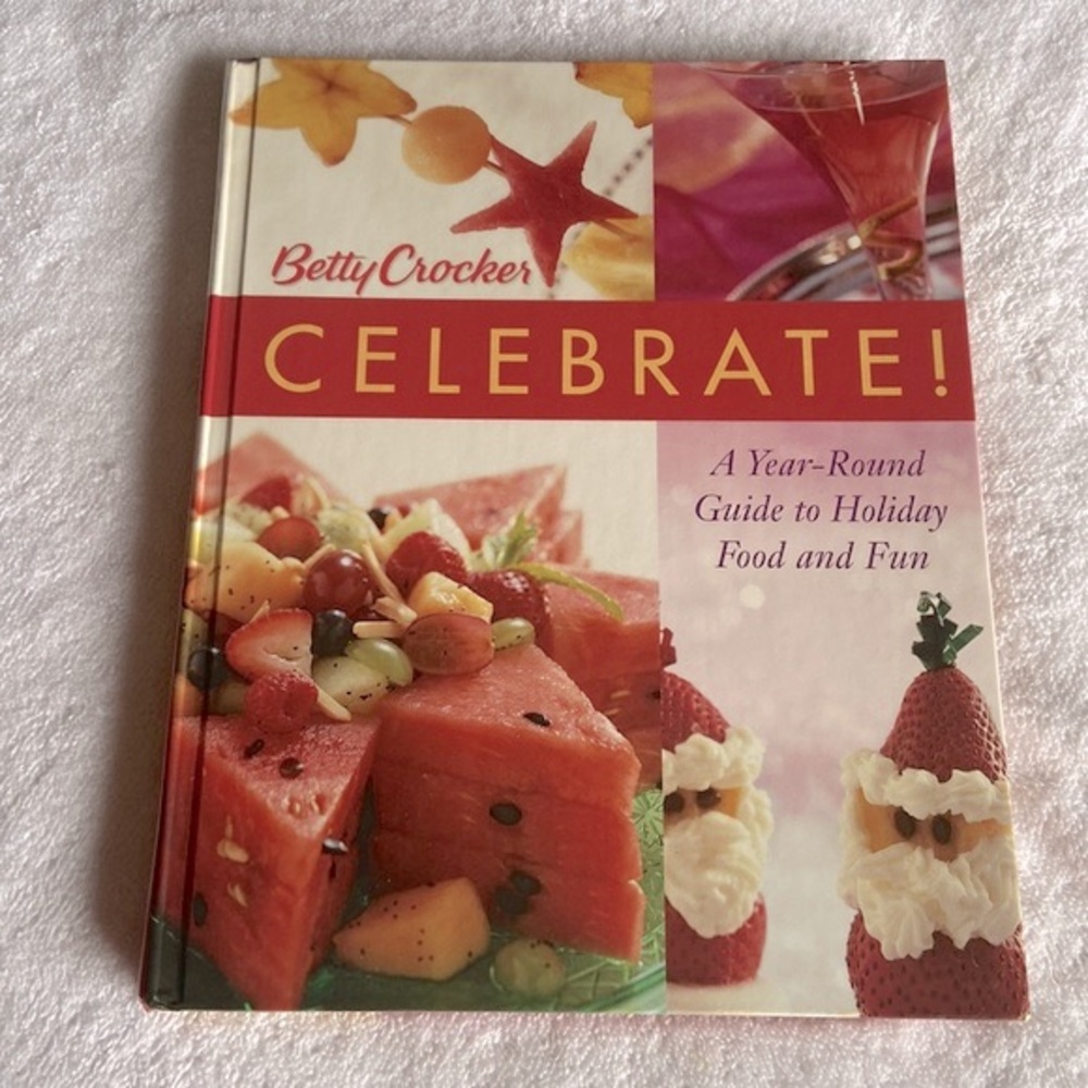 Betty Crocker Celebrate! Book,  A Year-Round Guide to Holiday Food and Fun 2004